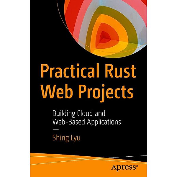 Practical Rust Web Projects, Shing Lyu