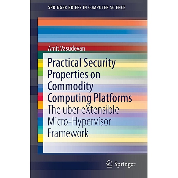Practical Security Properties on Commodity Computing Platforms / SpringerBriefs in Computer Science, Amit Vasudevan