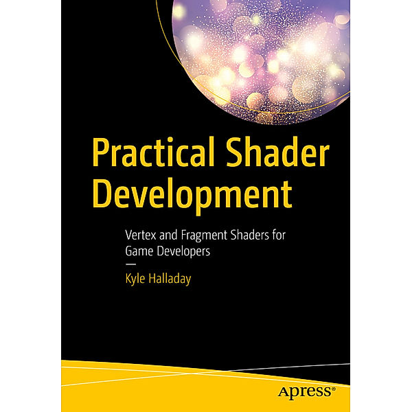 Practical Shader Development, Kyle Halladay