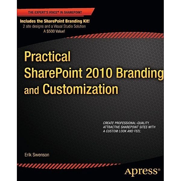 Practical SharePoint 2010 Branding and Customization, Erik Swenson