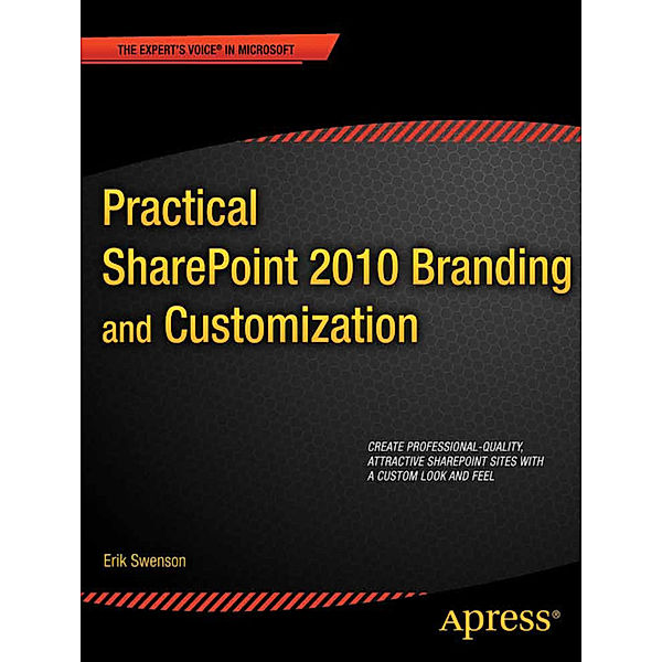 Practical SharePoint 2010 Branding and Customization, Erik Swenson