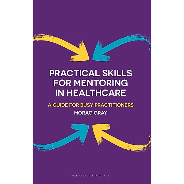 Practical Skills for Mentoring in Healthcare, Morag Gray