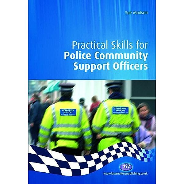 Practical Skills for Police Community Support Officers / Practical Policing Skills Series, Sue Madsen