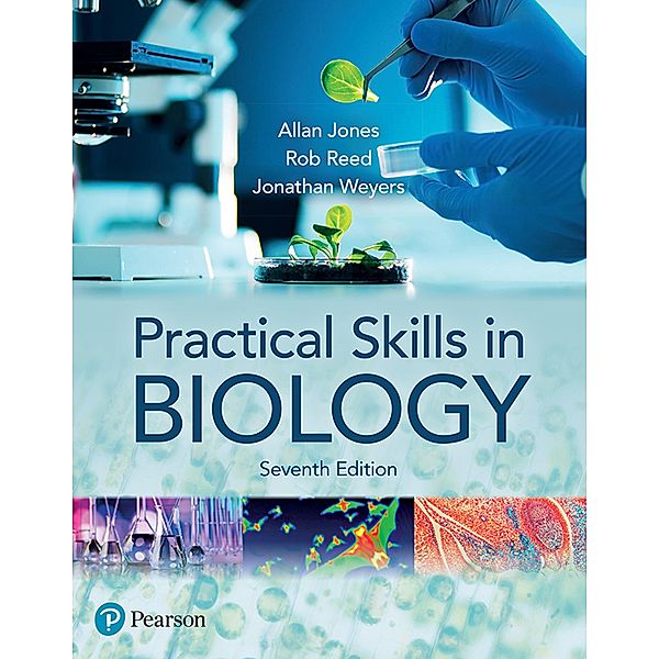 Practical Skills in Biology, Allan Jones, Rob Reed, Jonathan Weyers