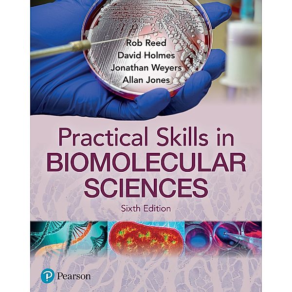 Practical Skills in Biomolecular Science, Rob Reed, David A Holmes, Jonathan Weyers, Allan Jones