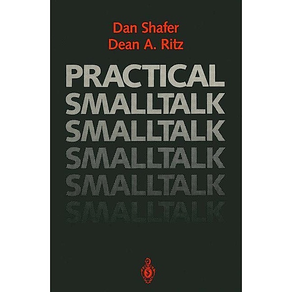 Practical Smalltalk, Dan Shafer, Dean A. Ritz