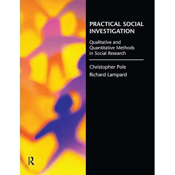 Practical Social Investigation, Richard Lampard, Christopher Pole