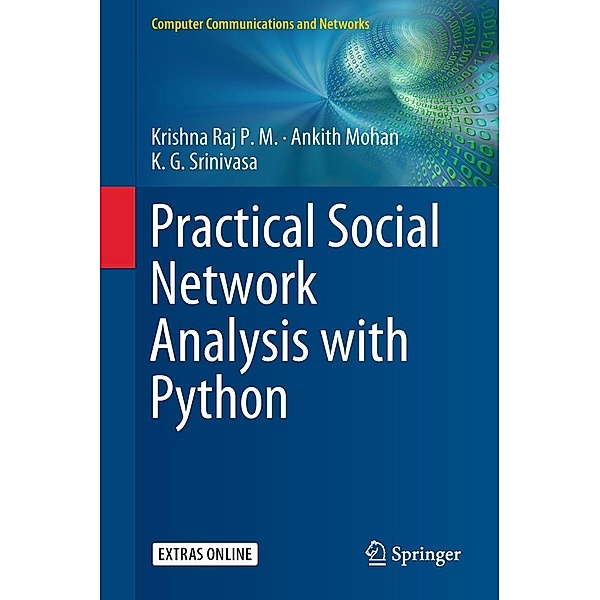 Practical Social Network Analysis with Python / Computer Communications and Networks, Krishna Raj P. M., Ankith Mohan, K. G. Srinivasa