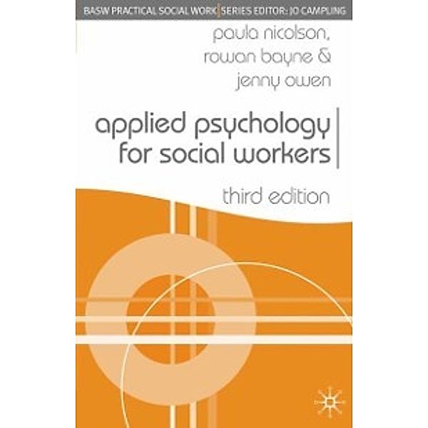 Practical Social Work Series: Applied Psychology for Social Workers, Rowan Bayne, Paula Nicolson, Jenny Owen