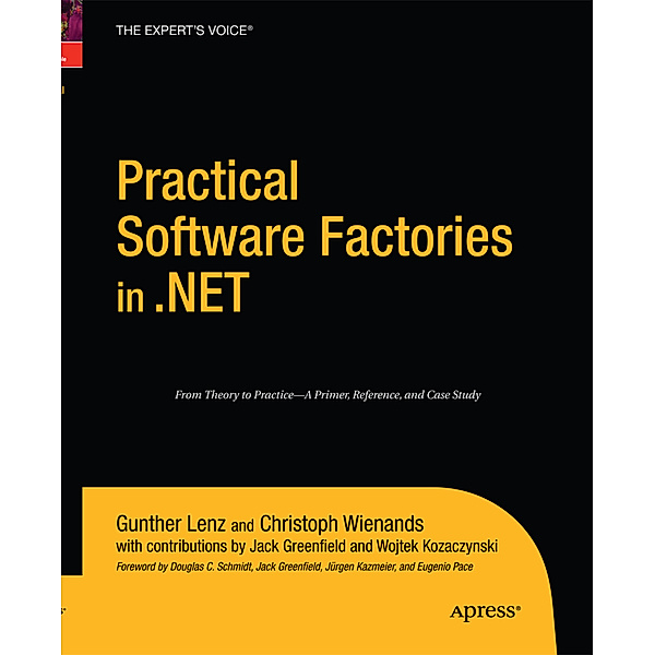 Practical Software Factories in .NET, Gunther Lenz, Christoph Wienands