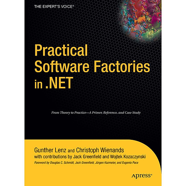 Practical Software Factories in .NET, Gunther Lenz, Christoph Wienands