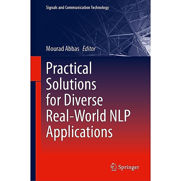 Practical Solutions for Diverse Real-World NLP Applications / Signals and Communication Technology