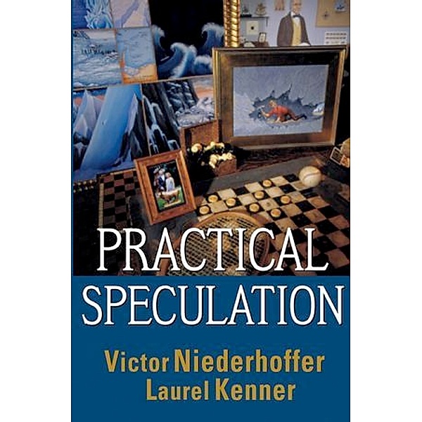 Practical Speculation, Victor Niederhoffer, Laurel Kenner