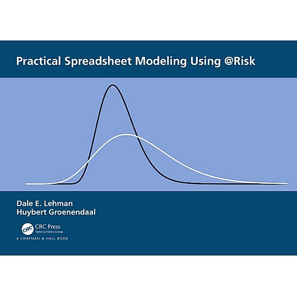 Practical Spreadsheet Modeling Using @Risk, Dale Lehman, Huybert Groenendaal