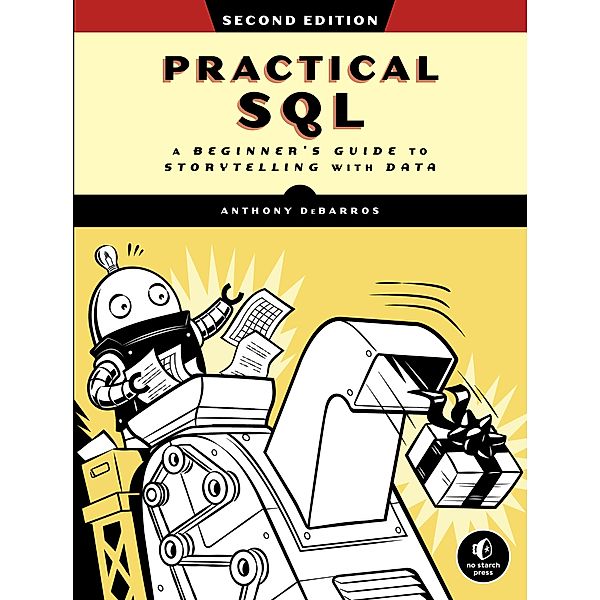 Practical SQL, 2nd Edition, Anthony DeBarros