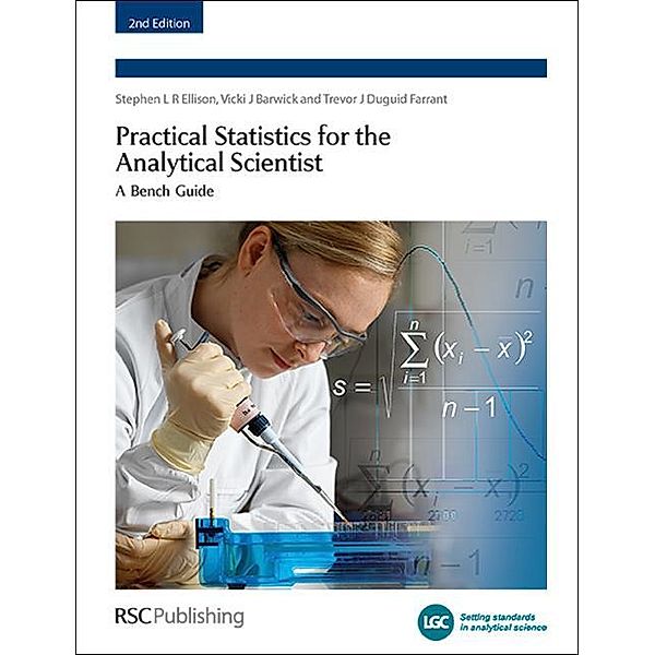 Practical Statistics for the Analytical Scientist, Peter Bedson, Trevor J Duguid Farrant