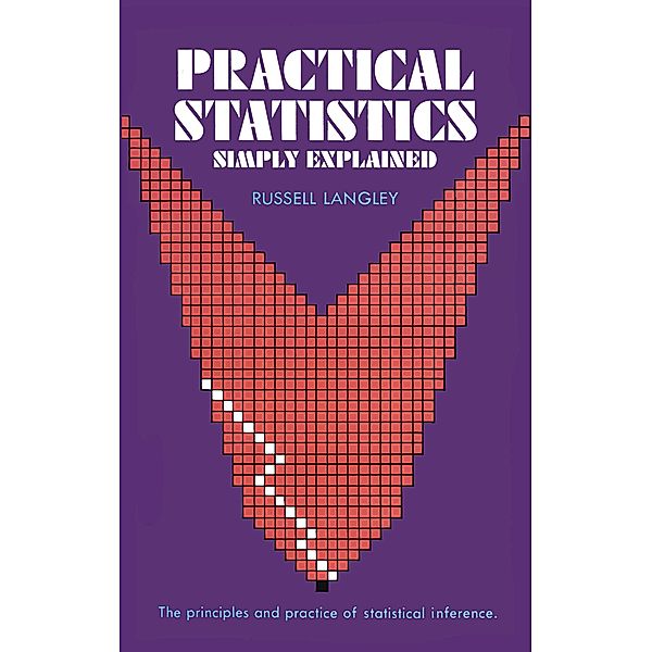 Practical Statistics Simply Explained, Russell A. Langley