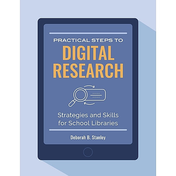 Practical Steps to Digital Research, Deborah B. Stanley