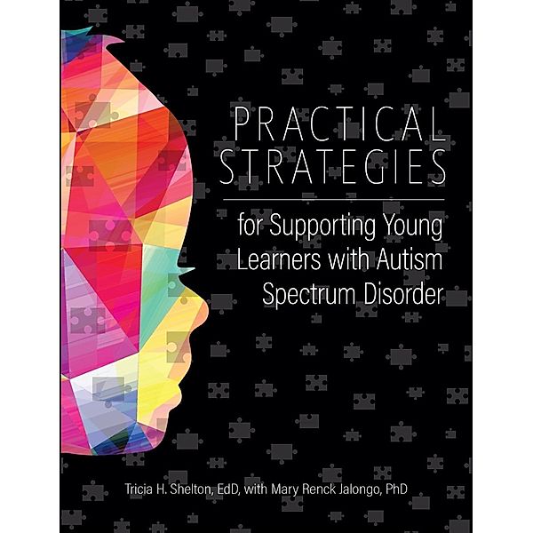 Practical Strategies for Supporting Young Learners with Autism Spectrum Disorder, Tricia Shelton