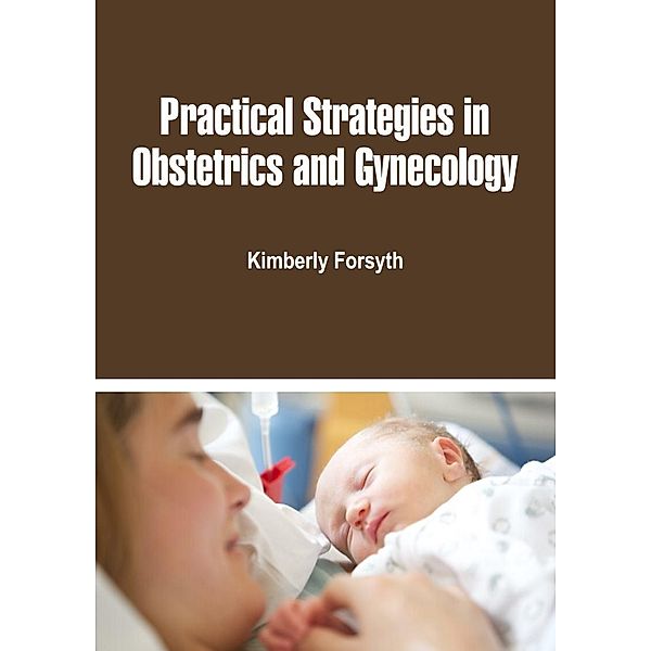 Practical Strategies in Obstetrics and Gynecology, Kimberly Forsyth