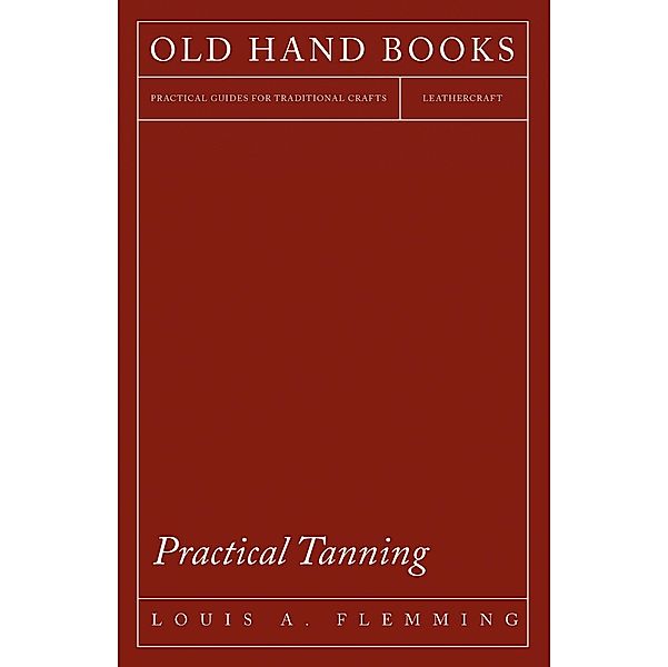 Practical Tanning, Louis A. Flemming