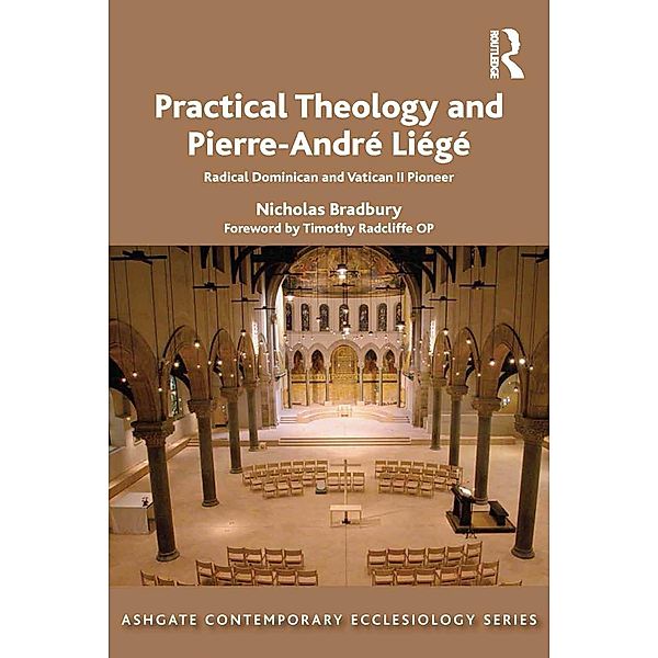 Practical Theology and Pierre-André Liégé, Nicholas Bradbury