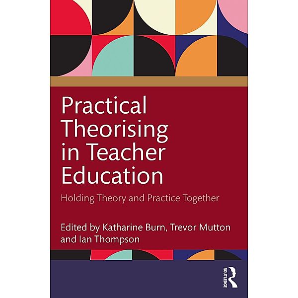 Practical Theorising in Teacher Education