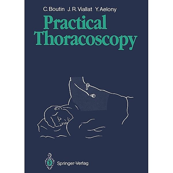 Practical Thoracoscopy, Christian Boutin, Jean R. Viallat, Yossef Aelony
