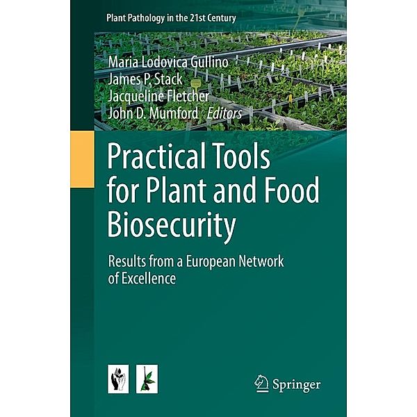 Practical Tools for Plant and Food Biosecurity / Plant Pathology in the 21st Century Bd.8