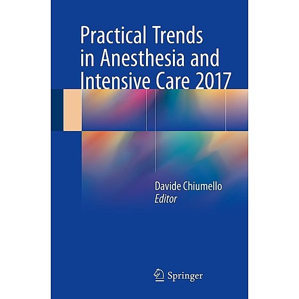 Practical Trends in Anesthesia and Intensive Care 2017