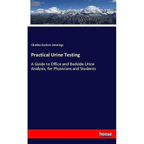 Practical Urine Testing, Charles Godwin Jennings