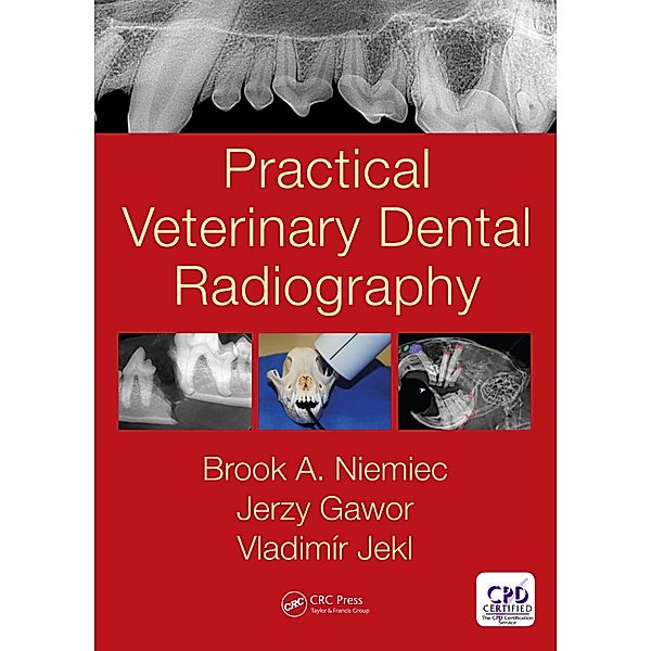 Practical Veterinary Dental Radiography, Brook A. Niemiec, Jerzy Gawor, Vladimír Jekl