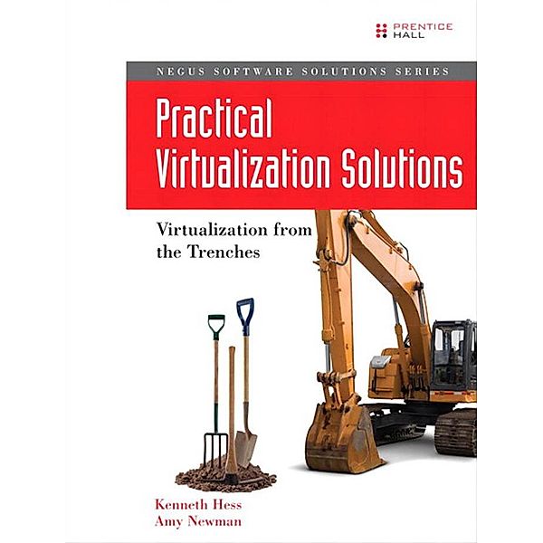 Practical Virtualization Solutions, Hess Kenneth, Newman Amy