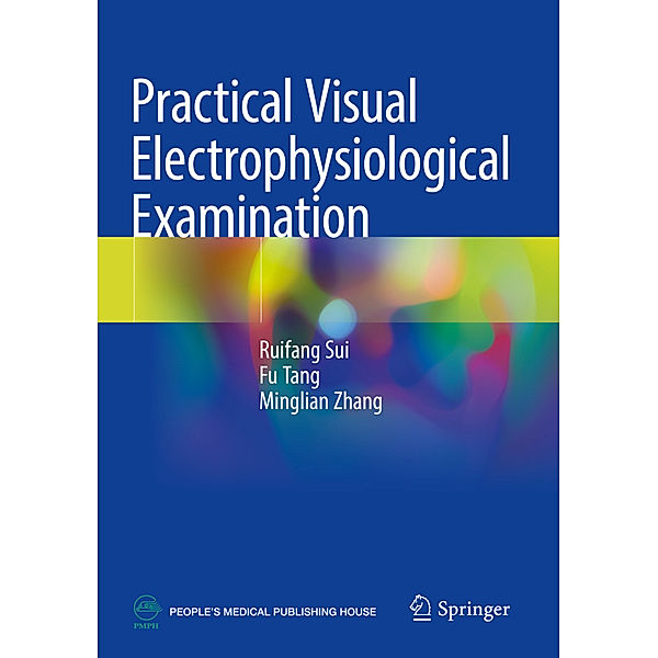 Practical Visual Electrophysiological Examination, Ruifang Sui, Fu Tang, Minglian Zhang
