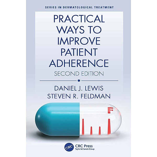 Practical Ways to Improve Patient Adherence, Daniel J Lewis, Steven R Feldman
