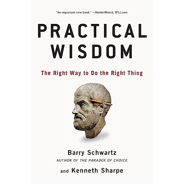 Practical Wisdom, Barry Schwartz, Kenneth Sharpe