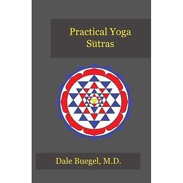 Practical Yoga Sutras, M. D. Dale M. Buegel