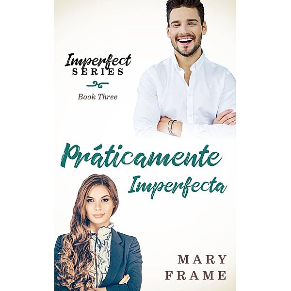 Prácticamente Imperfecta, Mary Frame