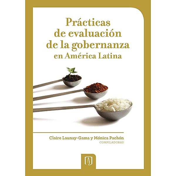 Prácticas de evaluación de la gobernanza en América Latina, Claire Launa Gama, Mónica Pachón