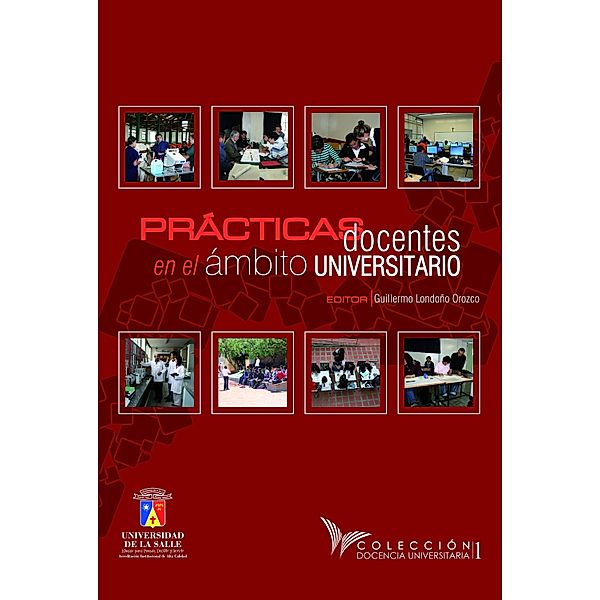Prácticas docentes en el ámbito universitario / Docencia Universitaria, Guillermo Londoño Orozco