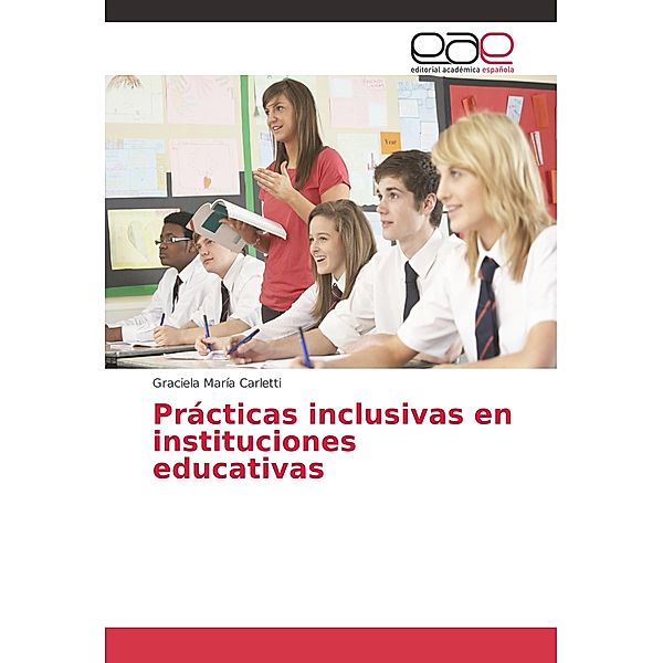 Prácticas inclusivas en instituciones educativas, Graciela María Carletti