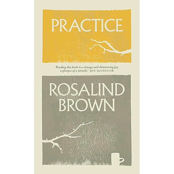 Practice, Rosalind Brown