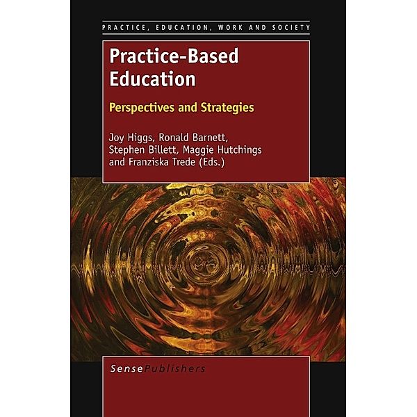 Practice-Based Education / Practice, Education, Work and Society Bd.6