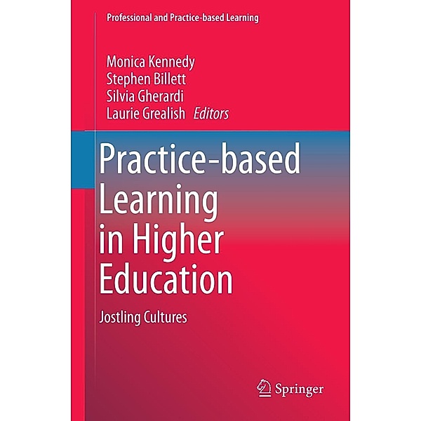 Practice-based Learning in Higher Education / Professional and Practice-based Learning Bd.10