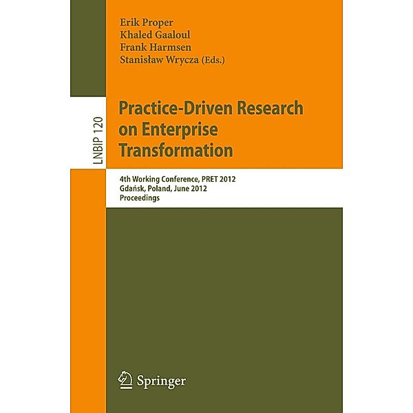 Practice-Driven Research on Enterprise Transformation / Lecture Notes in Business Information Processing Bd.120