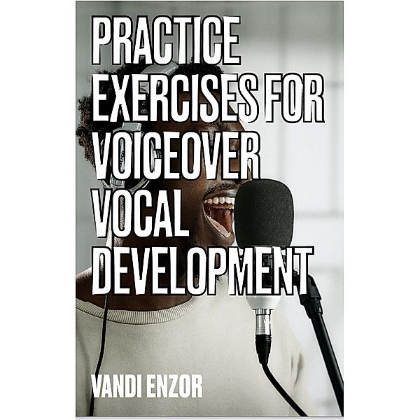 Practice Exercises for Voiceover Vocal Development, Vandi Lynnae Enzor