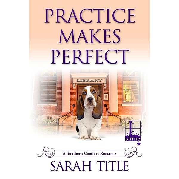 Practice Makes Perfect / Lyrical Press, Sarah Title