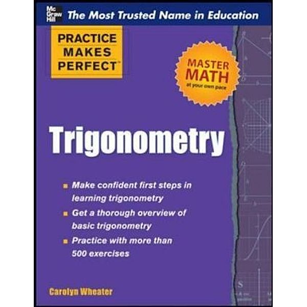 Practice Makes Perfect Trigonometry, Carolyn Wheater