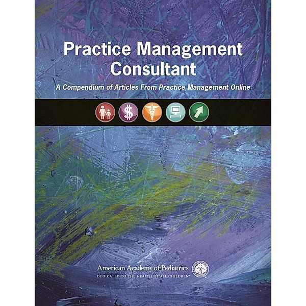 Practice Management Consultant, American Academy of Pediatrics