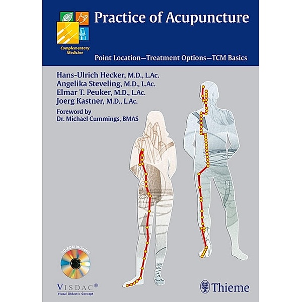 Practice of Acupuncture, Hans-Ulrich Hecker, Angelika Steveling, Elmar T. Peuker, Joerg Kastner